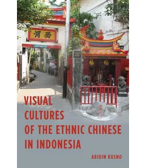 Visual Cultures of the Ethnic Chinese in Indonesia