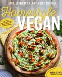 Homestyle Vegan: Easy, Everyday Plant-Based Recipes
