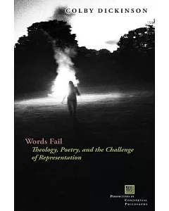 Words Fail: Theology, Poetry, and the Challenge of RePresentation