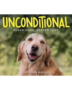 Unconditional: Older Dogs, Deeper Love