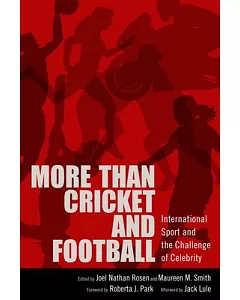 More Than Cricket and Football: International Sport and the Challenge of Celebrity
