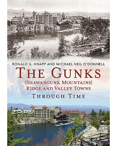 The Gunks Ridge and Valley Towns Through Time: Shawangunk Mountains