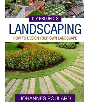 Diy Projects: Landscaping: How to Design Your Own Landscape