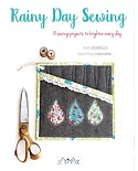 Rainy Day Sewing: 18 Sewing Projects to Brighten Every Day