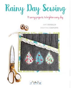 Rainy Day Sewing: 18 Sewing Projects to Brighten Every Day