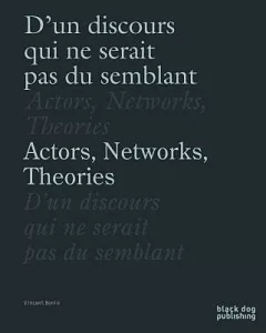 Actors, Networks, Theories / D’un Discours Qui Ne Serait Pas Du Semblant