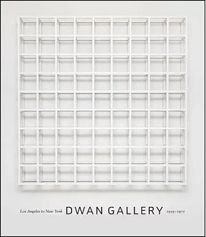 Dwan Gallery: Los Angeles to New York, 1959-1971