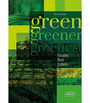 Green, Greener, Greenest: Facades, Roof, Indoors