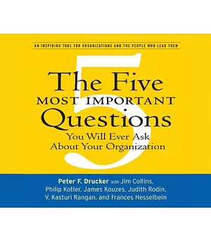 The Five Most Important Questions You Will Ever Ask About Your Organization