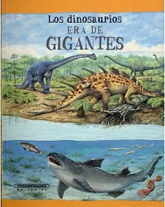 Los dinosaurios era de gigantes / Dinosaurs on File The Age of the Giants
