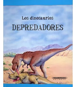 Los dinosaurios depredadores/ Dinosaurs on File Predators
