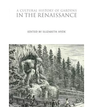 A Cultural History of Gardens in the Renaissance