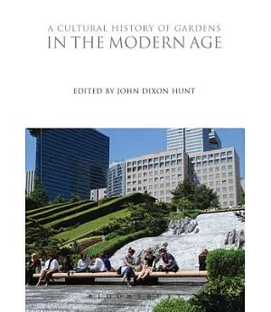 A Cultural History of Gardens in the Modern Age