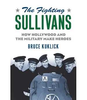 The Fighting Sullivans: How Hollywood and the Military Make Heroes
