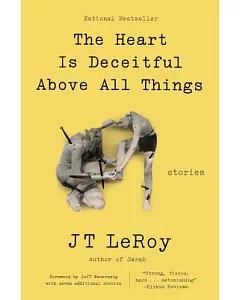 The Heart Is Deceitful Above All Things: Stories