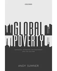 Global Poverty: Deprivation, Distribution, and Development Since the Cold War