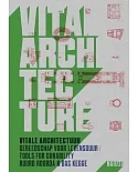 Vital Architecture / Vitale Architectuur: Tools for Durability / Gereedschap Voor Levensduur