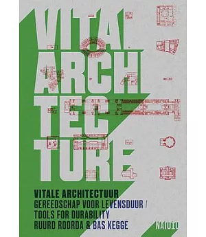 Vital Architecture / Vitale Architectuur: Tools for Durability / Gereedschap Voor Levensduur
