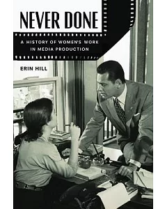 Never Done: A History of Women’s Work in Media Production