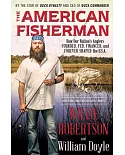 The American Fisherman: How Our Nation’s Anglers Founded, Fed, Financed, and Forever Shaped the U.S.A.