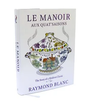 Le Manoir Aux Quat’saisons: The Story of a Modern Classic