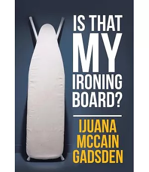 Is That My Ironing Board?