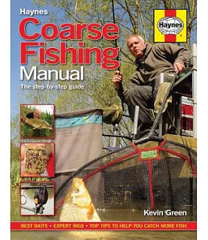 Haynes Coarse Fishing Manual: A Step-by-Step Guide: Best Baits - Expert Rigs - Top Tips to Help You Catch More Fish