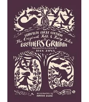 The Original Folk & Fairy Tales of the Brothers Grimm: The Complete First Edition