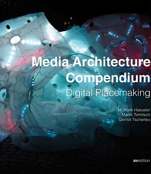 Media Architecture Compendium: Digital Placemaking