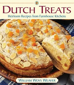 Dutch Treats: Heirloom Recipes from Farmhouse Kitchens