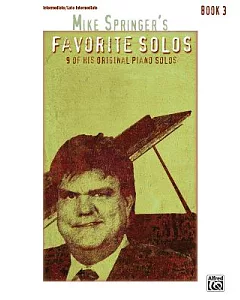 mike Springer’s Favorite Solos: 9 of His Original Piano Solos, Book 3