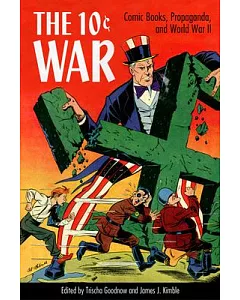 The 10 Cent War: Comic Books, Propaganda, and World War II