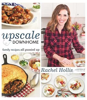 Upscale Downhome: Family Recipes, All Gussied Up