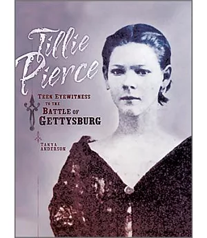Tillie Pierce: Teen Eyewitness to the Battle of Gettysburg