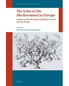 The Echo of Die Blechtrommel in Europe: Studies on the Reception of Günter Grass’s the Tin Drum