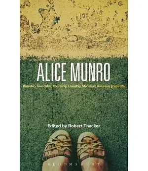Alice Munro: Hateship, Friendship, Courtship, Loveship, Marriage, Runaway, Dear Life