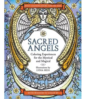 Sacred Angels: Coloring Experiences for the Mystical and Magical