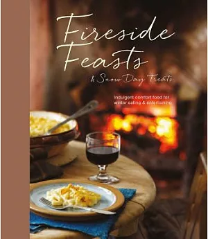 Fireside Feasts & Snow Day Treats: Indulgent comfort food recipes for winter eating