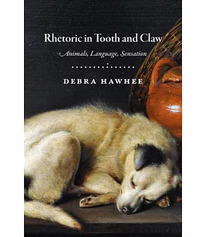 Rhetoric in Tooth and Claw: Animals, Language, Sensation