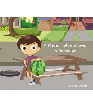 A Watermelon Grows in Brooklyn