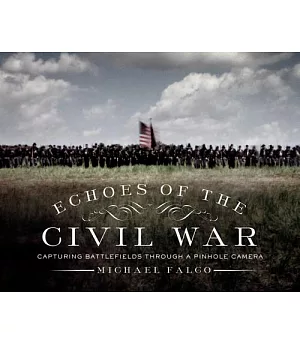 Echoes of the Civil War: Capturing Battlefields Through a Pinhole Camera