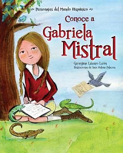 Conoce a Gabriela Mistral /Get to Know Gabriela Mistral
