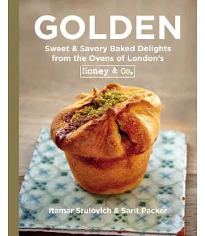 Golden: Sweet & Savory Baked Delights from the Ovens of London’s Honey & Co.