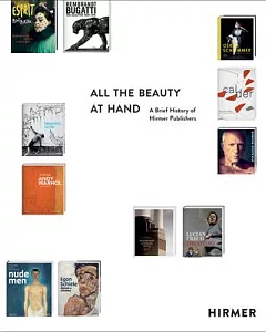 All the Beauty at Hand: A Brief History of Hirmer Publishers