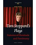 Tom Stoppard’s Plays: Patterns of Plenitude and Parsimony