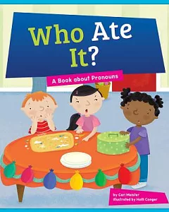 Who Ate It?: A Book About Pronouns