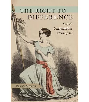 The Right to Difference: French Universalism and the Jews