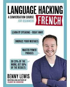 Teach Yourself Language Hacking French: A Conversation Course for Beginners