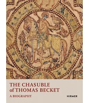 The Chasuble of Thomas Becket: A Biography