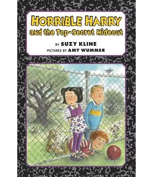 Horrible Harry and the Top-Secret Hideout
